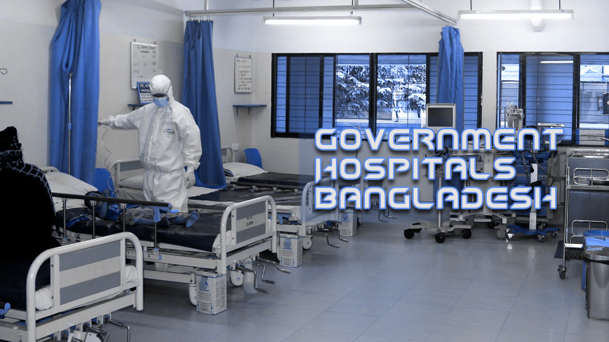 Government Hospitals In Bangladesh