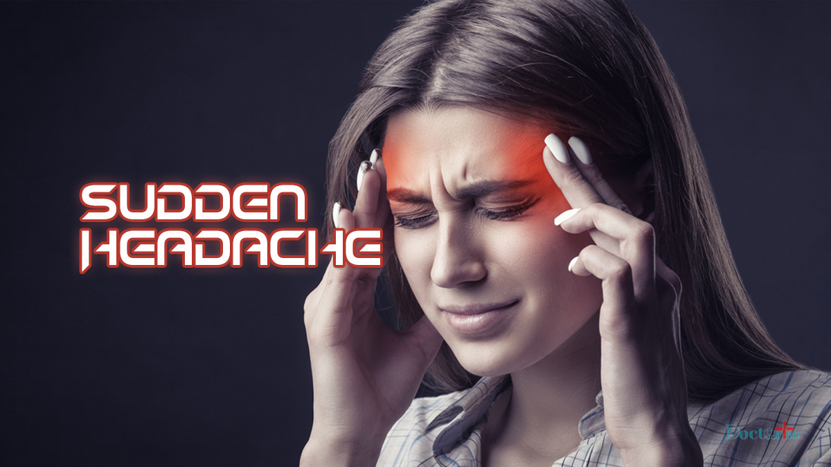 Sudden Headache – Why It Happens And How To Prevent?