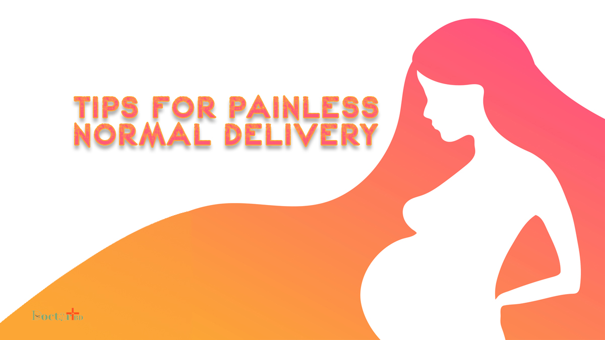 Tips For Pregnant Woman To Have Painless Normal Delivery